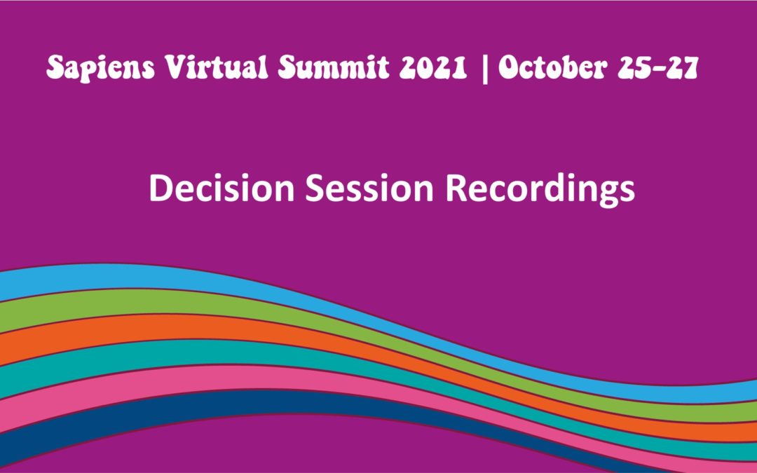 Video: Recordings from Decision sessions from Sapiens Virtual Summit 2021